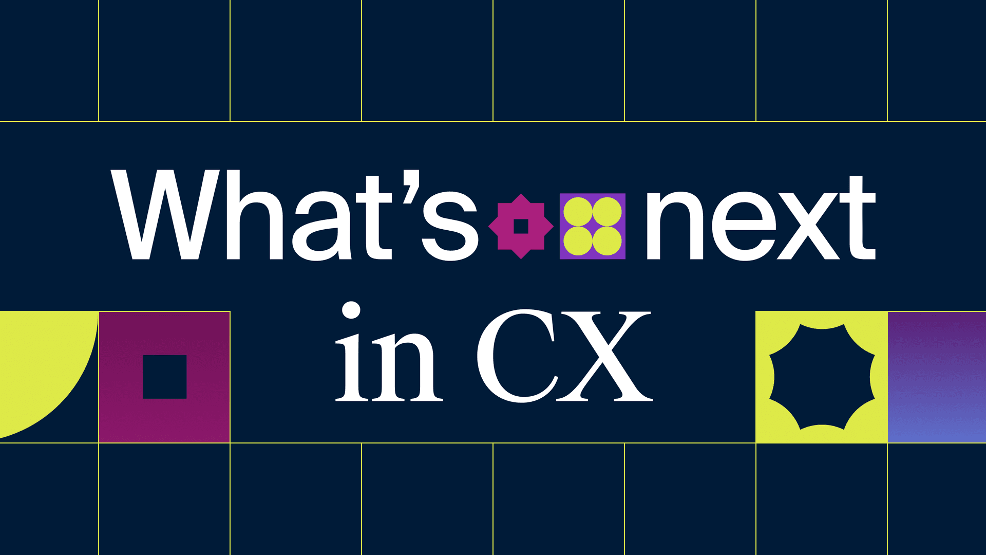 What’s next in CX: Our customers weigh in with 2025 predictions