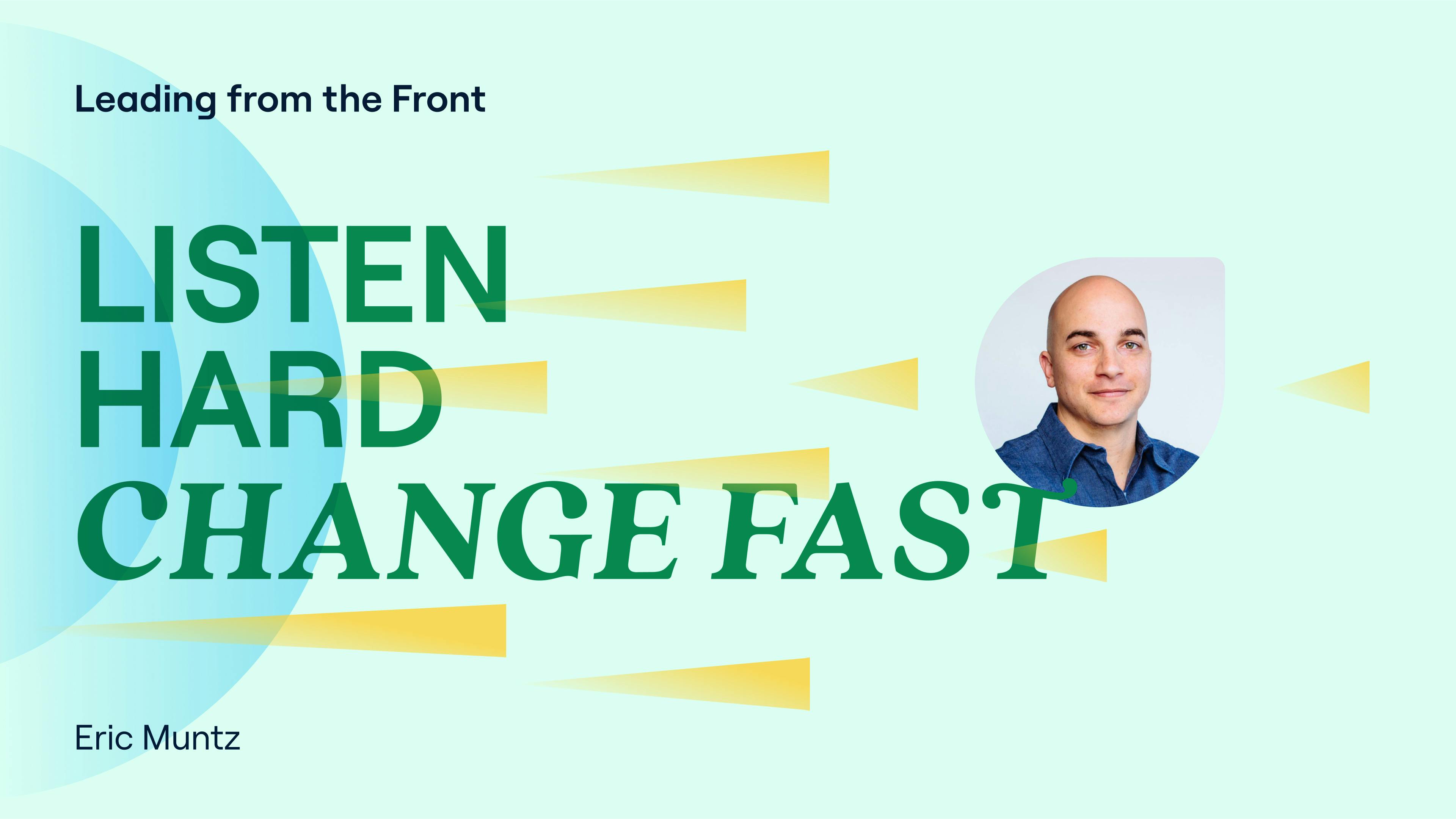 Listen Hard, Change Fast with Mailchimp CTO Eric Muntz cover photo